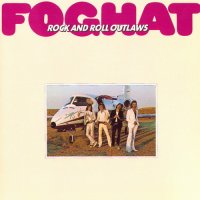 Foghat - Rock And Roll Outlaws (1974)