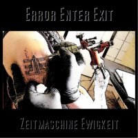 Error Enter Exit - Zeitmaschine Ewigkeit (2013)