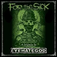 VA - For the Sick - A Tribute to Eyehategod [2CD] (2007)