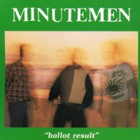 Minutemen - Ballot Result (1987)