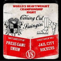 Press Gang Union & Jail City Rockers - Coming Out Swingin’ (2016)