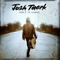 Josh Taerk - Here\'s To Change (2015)