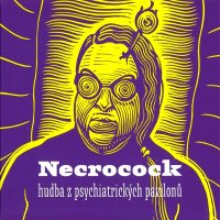 Necrocock - Hudba Z Psychiatrických Pavilonů (2015)