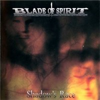 Blade Of Spirit - Shadow\'s Race (2005)