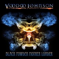 Voodoo Johnson - Black Powder Mother Loader (2011)