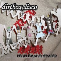 Dirt Box Disco - Peoplemadeofpaper (2013)