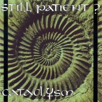 Still Patient? - Cataclysm (1994)