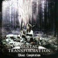 Mental Transformation - Chaos Conjuration (2007)