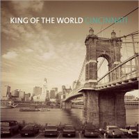 King Of The World - Cincinnati (2016)