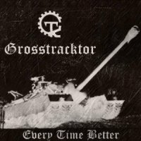 Grosstracktor - Every Time Better (2011)