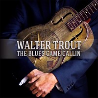 Walter Trout - The Blues Came Callin\' (2014)