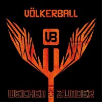 Volkerball - Weichen und Zunder (2012)