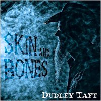 Dudley Taft - Skin And Bones (2015)