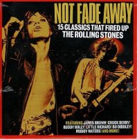 VA - Not Fade Away: 15 Classics That Fired Up The Rolling Stones (2008)  Lossless