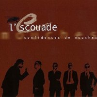 L\'Escouade - Confidences De Mouches (2010)