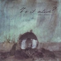 Ariu Kara - Is It Alive? (2016)