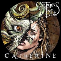 Cartoons Can\'t Die - Catherine (2015)