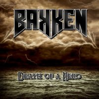 Bakken - Death Of A Hero (2012)