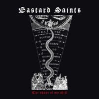 Bastard Saints - The Shape Of My Will (2012)