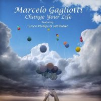 Marcelo Gagliotti - Change Your Life (2016)