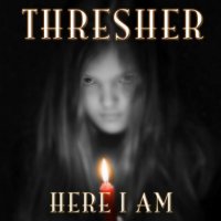 Thresher - Here I Am (2009)