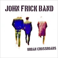 John Frick Band - Urban Crossroads (2014)