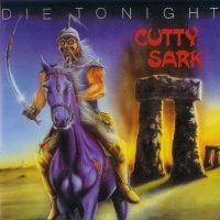 Cutty Sark - Die Tonight (1984)