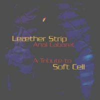 Leaether Strip - Anal Cabaret: A Tribute To Soft Cell (MCD) (1997)