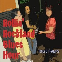 Tokyo Tramps - Rollin\' Rockland Blues Hour (2013)