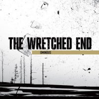 The Wretched End - Ominous (2010)