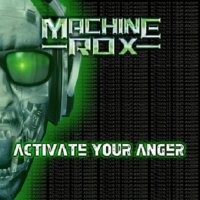 Machine Rox - Activate Your Anger (2013)