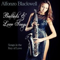 Alfonzo Blackwell - Ballads & Love Songs (2014)