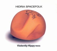 Hidria Spacefolk - Violently Hippy Remixes (2004)