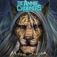 The Annie Crooners - Moon Sugar (2017)