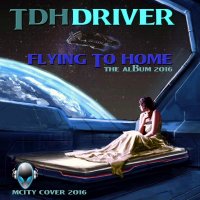 TDHDriver - Flying To Home (2016)