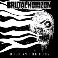 Brutal Horizon - Burn In The Fury (2015)