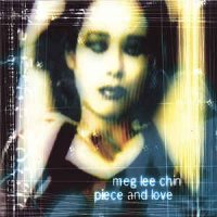 Meg Lee Chin - Piece And Love (1999)