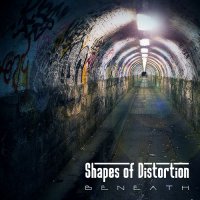 Shapes Of Distortion - Beneath The Surface (2011)