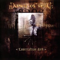 Dawn Of Relic - Lovecraftian Dark (2003)