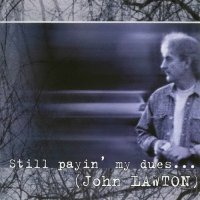 John Lawton - Still Payin\' My Dues (2000)