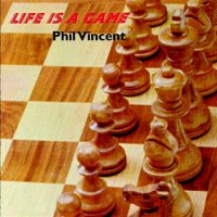 Phil Vincent - Life Is A Game (1997)