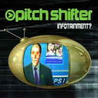 Pitchshifter - Infotainment (1996)