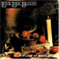 Love Like Blood - Flags Of Revolution (1990)