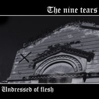 The Nine Tears - Undressed Of Flesh (2011)