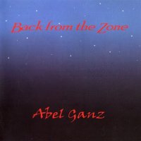 Abel Ganz - Back From The Zone (2006)