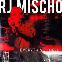 RJ Mischo - Everything I Need (2014)