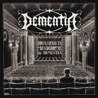 Dementia - Dreaming In Monochrome (2016)