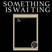 Something Is Waiting - The Something Is Waiting Band (2017)