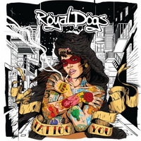 Royal Dogs - Tattoo You (2016)