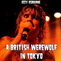 Ozzy Osbourne - A British Werewolf In Tokyo (1984)